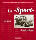 LA SPORT E I SUOI ARTIGIANI 1937-1965 - Italian Sport Cars