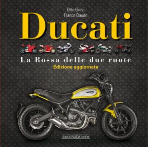 DUCATI La rossa delle due ruote - Edizione aggiornata (Updated edition)
