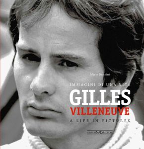 GILLES VILLENEUVE A LIFE IN PICTURES - COPIES SIGNED BY THE AUTHOR