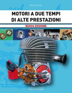 MOTORI A DUE TEMPI DI ALTE PRESTAZIONI Nuova edizione - COPIES SIGNED BY THE AUTHOR