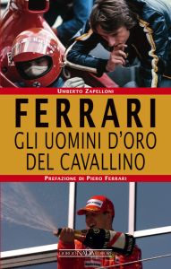 FERRARI Gli uomini d'oro del Cavallino - Copies signed by the author