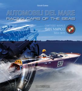 RACING CARS OF THE SEAS Cantiere navale San Marco 1953-1975 