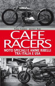 EBOOK - CAFE RACERS Moto speciali e anime ribelli tra Italia e Usa