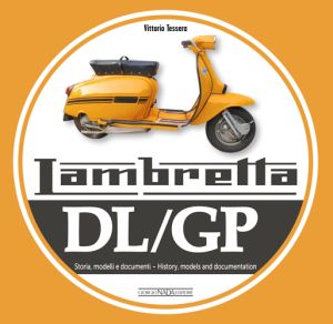 LAMBRETTA DL/GP Storia Modelli e documenti/History, models and documents - COPIES SIGNED BY THE AUTHOR