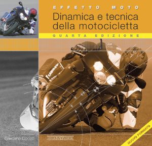 EFFETTO MOTO Dinamica e tecnica della Motocicletta - Quarta edizione